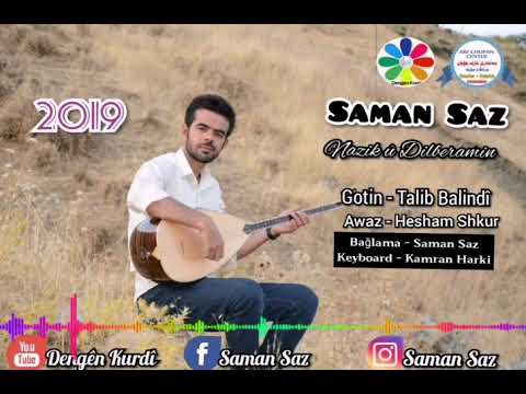 SAMAN SAZ NAZÎK U DİLBERAMİN NEW KURDİSH 2019