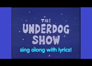 Underdog Theme Song Lyrics On Screen