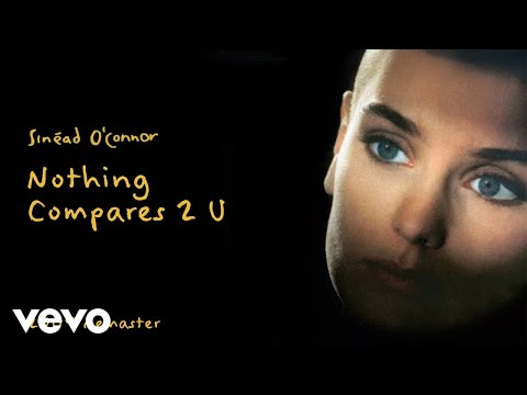 Sinead O Connor Nothing Compares 2 U 2009 Remaster Official Audio