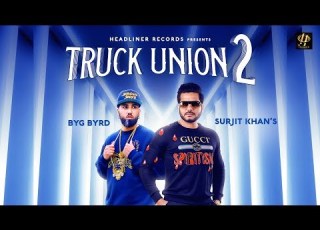  TRUCK UNION 2 SURJIT KHAN Byg Byrd Full Song New Punjabi Songs 2019 Headliner Records