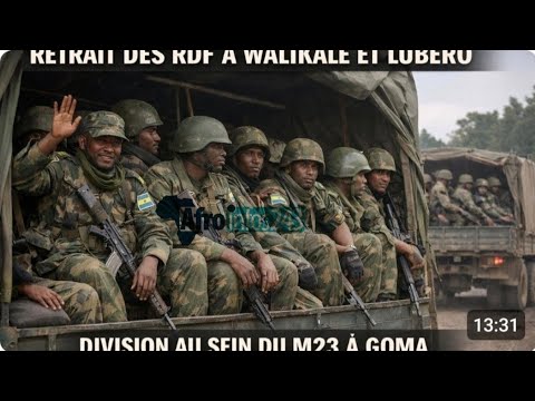 RETRAIT RWANDAIS À WALIKALE ET LUBERO LE M23 FRAGILISÉ PAR DES DIVISIONS À GOMA CE 28 3 2026