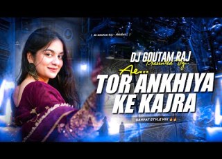 TOR ANKHIYA KE KAJRA BAIMAN GANPAT STYLE MIX DJ GOUTAM RAJ DJ MINTU