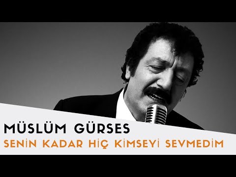 Müslüm Gürses Senin Kadar Hiç Kimseyi Sevmedim Müslüm Gürses Senin Kadar Hiç Kimseyi Sevmedim