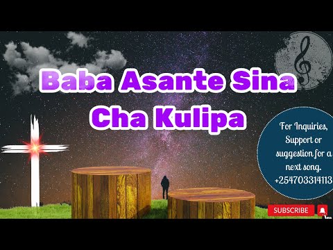Baba Asante Sina Cha Kulipa Wewe Lyrics
