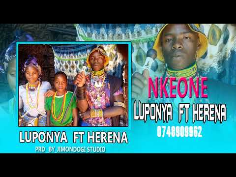 LUPONYA FT HERENA SONG NKEONE 0748909962 BY JIMONDOGI STUDIO