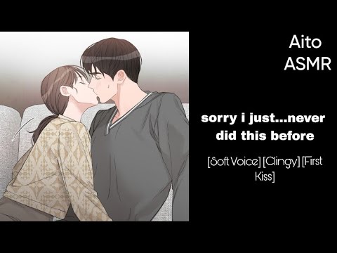 M4F Giving Your Shy Boyfriend His First Kiss ASMR Soft Voice Clingy First Kiss