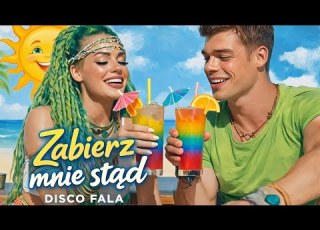 Zabierz Mnie Stąd Disco FALA NOWOŚĆ 2026 Klimatyczny Hit