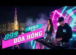  Vườn Hồng Ngày Xưa đã úa Tàn Remix 999 Đóa Hồng Nhạc Hoa Sôi động DJ EDM