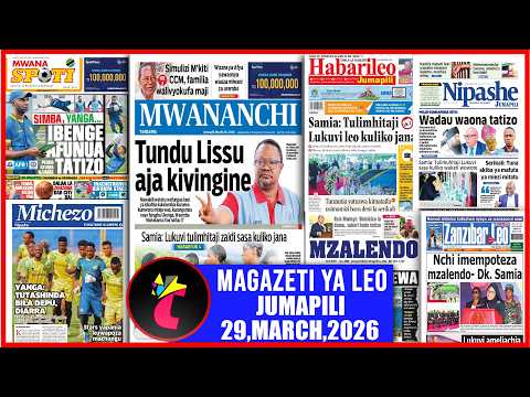 Magazeti Ya Leo 29 03 26 TUNDU LISSU AJA KIVINGINE YANGA SIMBA SC IBENGE AFUNUA TATIZO