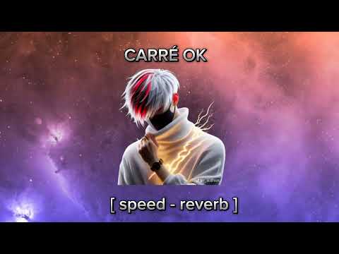 CARRÉ OK Soolking Ft GIMS Speed Up Reverb