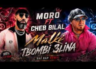  CHEB BILAL FT MORO Malki Tbombi 3lina Rap Rai 9dim Remix 2026