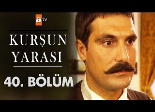 Kurşun Yarası 40 Bölüm