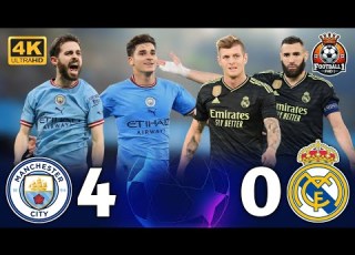 مانشستر سيتي يدمر ريال مدريد برباعية تاريخية في نصف نهائي دوري الأبطال 2023 تاريخية 4k
