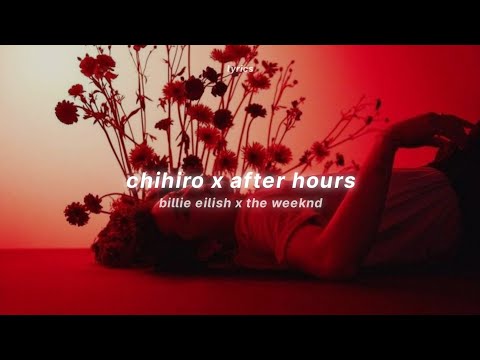 Chihiro X After Hours Lyrics Tiktok Version Billie Eilish X The Weeknd