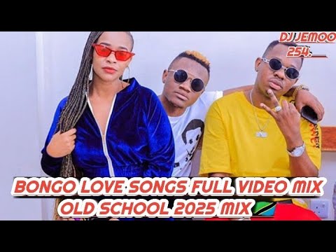 BONGO LOVE SONGS FULL VIDEO MIX OLD SCHOOL BY DJ JEMOO 2025 DECEMBER MIX
