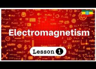  Grade 12 Physics Unit 4 Electromagnetism Lesson 1