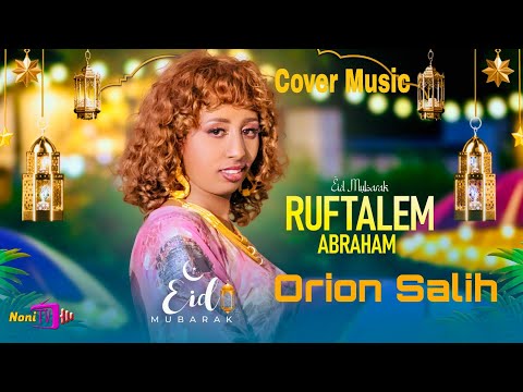 NEW ERITREAN COVER MUSIC 2026 Orion Salih By Ruftaliem Abraham Habesha Music Eritrean Viral