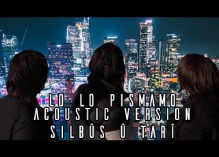  Lo Lo Pismamo Acoustic Version Silbus U Tari