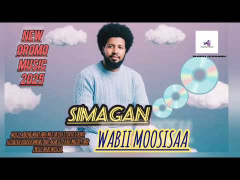 Wabii Moosisaa SIMAGAN New 2026 Ethiopian Oromo Music Wasabaa Official Entertainment Wabii Moosisaa SIMAGAN New 2026 Ethiopian Oromo Music Wasabaa Official Entertainment