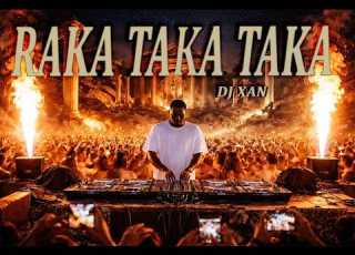 RAKA TAKA TAKA DJ XAN Remix Afro House Arabic Party Vibes