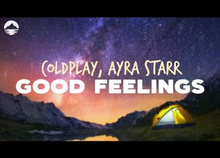 Coldplay Ayra Starr Good Feelings Lyrics