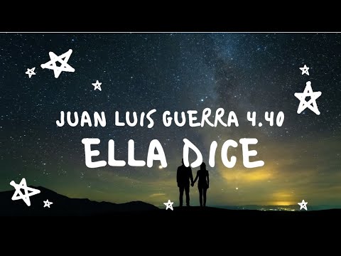Juan Luis Guerra Y 4 40 Ella Dice Con Letra