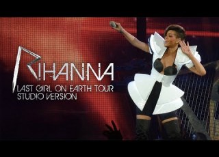 Rihanna Wait Your Turn Live Your Life Run This Town Umbrella Last Girl On Earth Tour Studio Ver