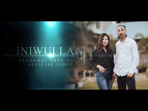 INIWUI LAA Oshim Feat Nimshimphi Tangkhul Latest Love Song Official Music Video