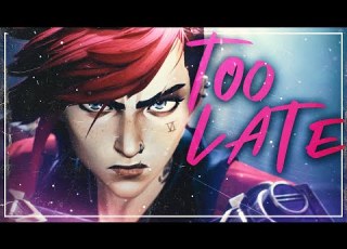 VI RAP SONG Too Late By HalaCG ARCANE