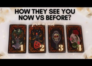  HOW THEY SEE YOU NOW VS BEFORE PICK A CARD TAROT READING TIMELESS
