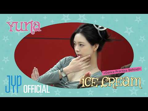 YUNA Ice Cream Dance Practice BEHIND