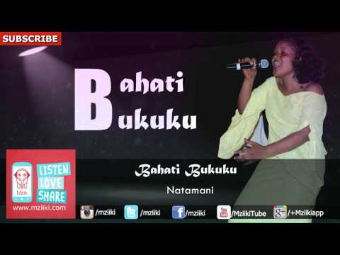 Natamani Bahati Bukuku Official Audio