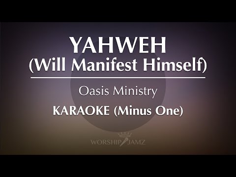 Yahweh Will Manifest Himself Oasis Ministry Karaoke