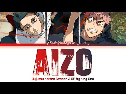 Jujutsu Kaisen Season 3 Opening FULL AIZO By King Gnu Lyrics