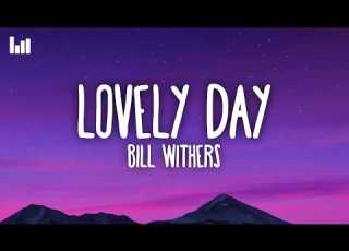 Bill Withers Lovely Day Lyrics