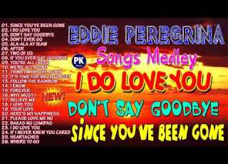 Since You Ve Been Gone I Do Love You Don T Say Goodbye Eddie Peregrina Songs Medley Nonstop