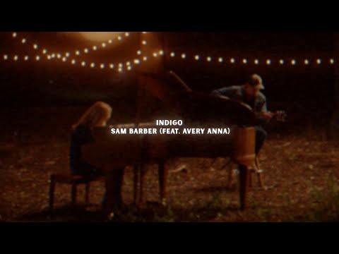 Sam Barber Indigo Feat Avery Anna Lyric Video