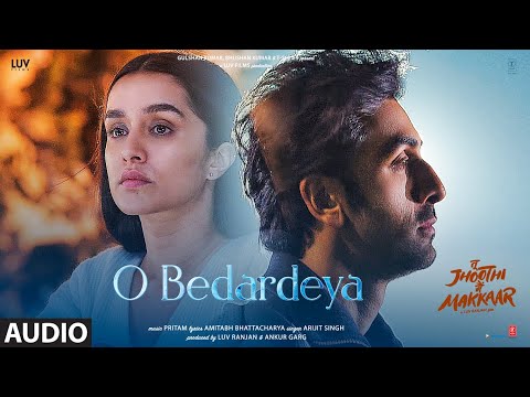 O Bedardeya Audio Tu Jhoothi Main Makkaar Ranbir Shraddha Pritam Arijit Singh Amitabh B