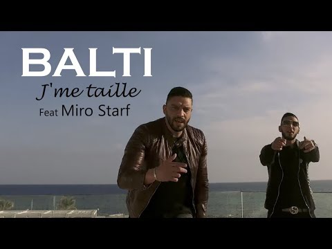 Balti Ft Miro Starf J Me Taille Official Music Video