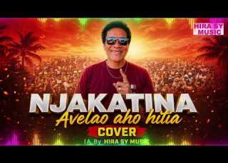 NJAKATIANA AVELAO AHO HITIA COVER IA Nouveaute Gasy 2026