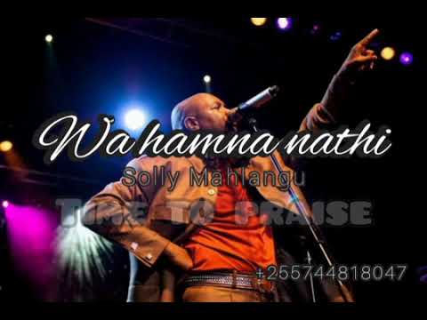 Wahamba Nathi Siyabonga Yesu Solly Mahlangu African Praise Beat360p
