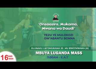  OLUNAKU LW OMUKAMA 20 MU BUDDE OBW OMWAKA A Daily TV Mass 16th August 2026