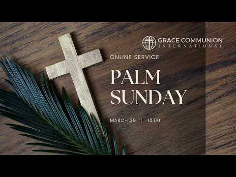 Palm Sunday Online Service March 29 2026 Palm Sunday Online Service March 29 2026