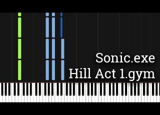 Sonic Exe Hill Act 1 Piano Tutorial Synthesia