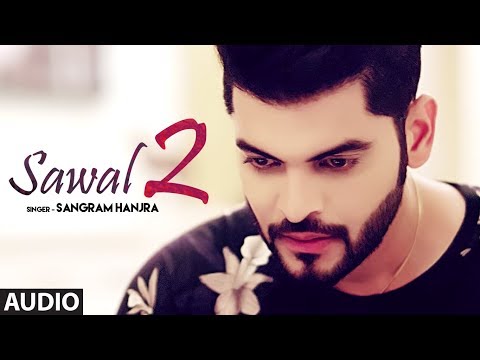 Sawal 2 Sangram Hanjra Full Audio Song Jassi Bros Vinder Nathumajra Latest Punjabi Songs 2018