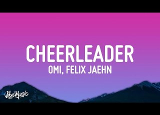 OMI Cheerleader Felix Jaehn Remix Lyrics