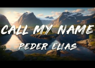  Peder Elias Call My Name Lyrics