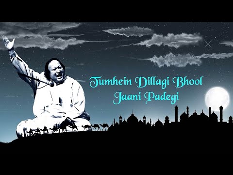 Tumhein Dillagi Bhool Jani Paray Gi Nusrat Fateh Ali Khan Qawwali Ustad NFAK