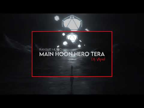 Main Hoon Hero Tera Hero Dj Vipul Remix Salman Khan