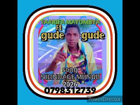 Gude Gude Ft Taarifa Mayobya 2026 Ujumbe Nilindage Mungu Mpya